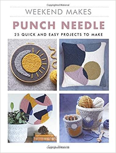 Punch Needle 25 Quick and Easy Projects to Make
